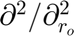 $\partial^2/\partial_{r_o}^2$