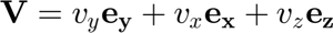 $$ \mathbf{V} = v_y \mathbf{e_y} + v_x \mathbf{e_x} + v_z \mathbf{e_z} $$