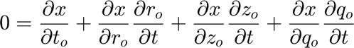 $$ 0 = \frac{\partial x}{\partial t_o}
  + \frac{\partial x}{\partial r_o}  \frac{\partial r_o}{\partial t}
  + \frac{\partial x}{\partial z_o}  \frac{\partial z_o}{\partial t}
  + \frac{\partial x}{\partial q_o}  \frac{\partial q_o}{\partial t} $$
